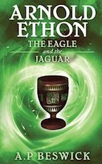 Arnold Ethon The Eagle And The Jaguar 