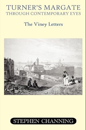 Turner's Margate Through Contemporary Eyes - The Viney Letters