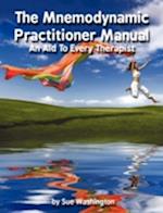 The Mnemodynamic Practitioner Manual - An Aid To Every Therapist 