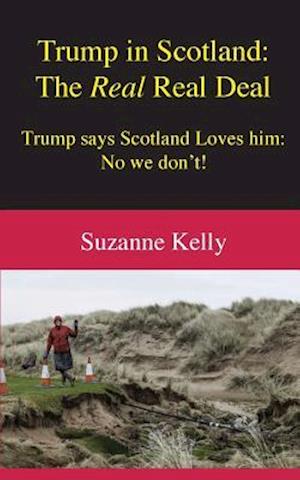 Trump in Scotland : The Real Real Deal