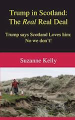 Trump in Scotland : The Real Real Deal 