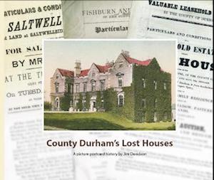 County Durham's Lost Houses