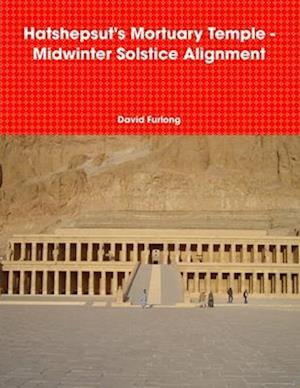 Hatshepsut's Mortuary Temple - Midwinter Solstice Alignment