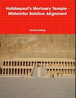 Hatshepsut's Mortuary Temple - Midwinter Solstice Alignment 