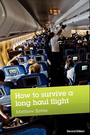 How to Survive a Long Haul Flight, Second Edition