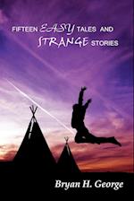 Fifteen Easy Tales and Strange Stories