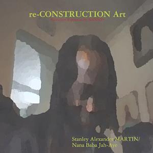 re-CONSTRUCTION Art