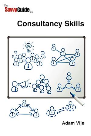 The Savvy Guide to Consulting and Consultancy skills