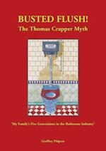 'Busted Flush! The Thomas Crapper Myth' 'My Family's Five Generations in the Bathroom Industry'.