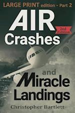 Air Crashes and Miracle Landings Part 2: Large Print Edition 
