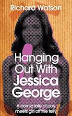 Hanging Out with Jessica George