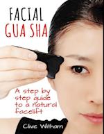 Facial Gua Sha: A Step By Step Guide to a Natural Facelift