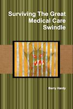 Surviving the Great Medical Care Swindle