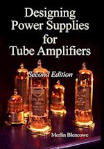 Designing Power Supplies for Valve Amplifiers, Second Edition