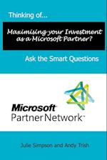 Thinking of...Maximising your Investment as a Microsoft Partner? Ask the Smart Questions