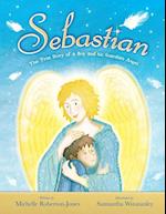 Sebastian - The True Story of A Boy and His Angel
