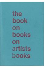 The Book on Books on Artists Books