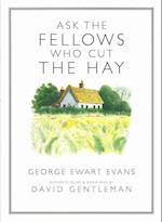 Ask the Fellows Who Cut the Hay