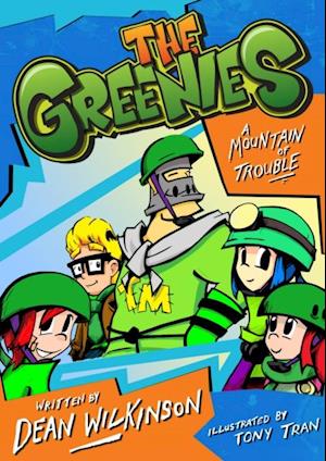 Greenies Book 1: A Mountain Of Trouble!