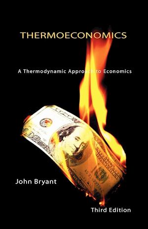 Thermoeconomics - A Thermodynamic Approach to Economics Third Edition