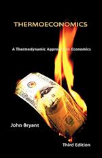 Thermoeconomics - A Thermodynamic Approach to Economics Third Edition