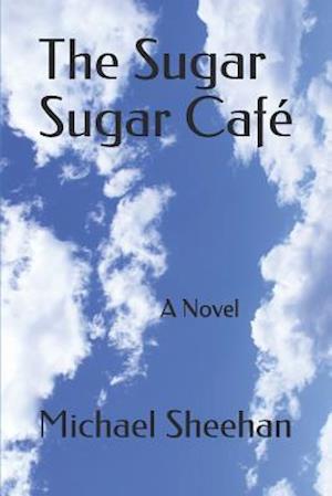 The Sugar Sugar Café: A Novel