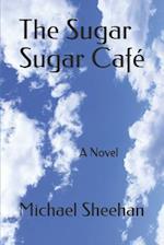 The Sugar Sugar Café: A Novel 