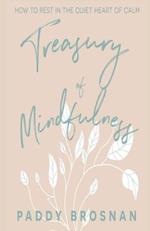 Treasury of Mindfulness: How to Rest in the Quiet Heart of Calm 
