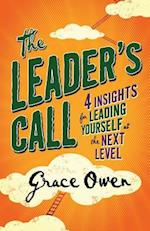 The Leader's Call: 4 Insights for Leading Yourself at the Next Level 