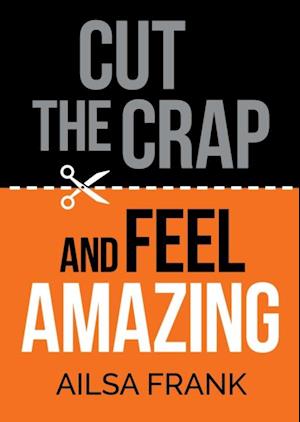 Cut the Crap and Feel Amazing