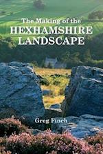 The Making of the Hexhamshire Landscape 