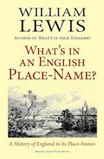 What's in an English Place-Name? a History of England in Its Place-Names