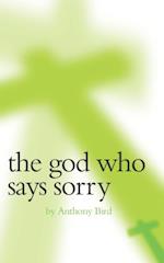 God Who Says Sorry