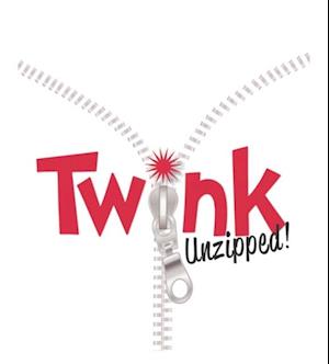 Twink Unzzipped : The Official Biography