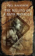 Kavanagh, P:  The Killing Of A Bank Manager