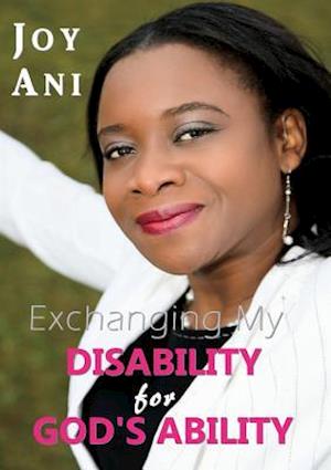 Exchanging My Disability for God's Ability