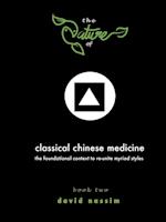 The Nature of Classical Chinese Medicine (Book 2 of 2)