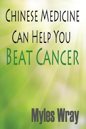 Chinese Medicine Can Help You Beat Cancer