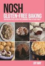 NOSH Gluten-Free Baking: Another No-Fuss, Gluten-Free Cookbook from the NOSH Family