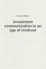 Investment Communication in an Age of Mistrust