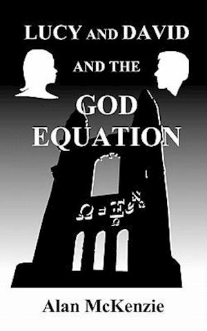 Lucy and David and the God Equation