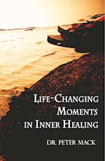 Life Changing Moments in Inner Healing