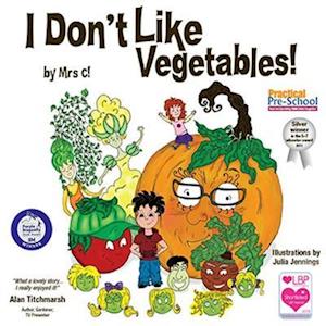 I Don't Like Vegetables!