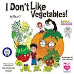 I Don't Like Vegetables!