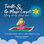 Twinkle and the Magic Carpet Sleep sleep sleep ... now