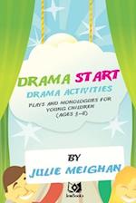 'Drama Start': Drama activities, plays and monologues for young children (ages 3 