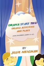 Drama Start Two Drama Activities and Plays for Children (Ages 9-12)