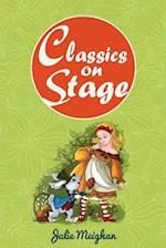 Classics on Stage: A Collection of Plays based on Children's Classic Stories 