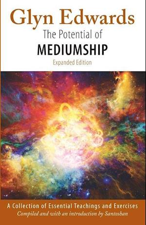 The Potential of Mediumship: A Collection of Essential Teachings and Exercises (expanded edition)