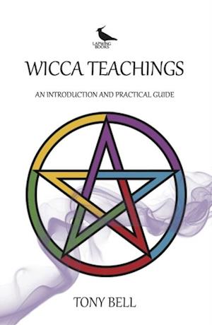 Wicca Teachings - An Introduction and Practical Guide